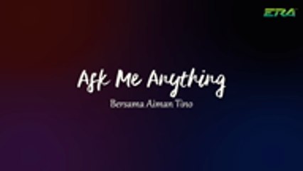 Ask Me Question Bersama Aiman Tino