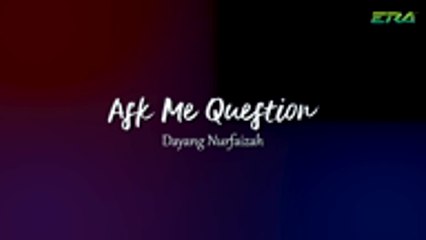 Ask Me Question Bersama Dayang Nurfaizah