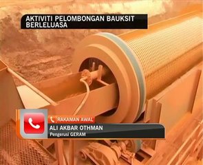 Aktiviti pelombongan Bauksit berleluasa