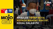 Maszlee tetap setia kepada mandat rakyat, kekal dalam PH