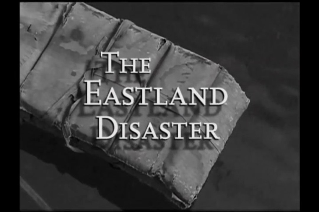 The Eastland Disaster Documentary