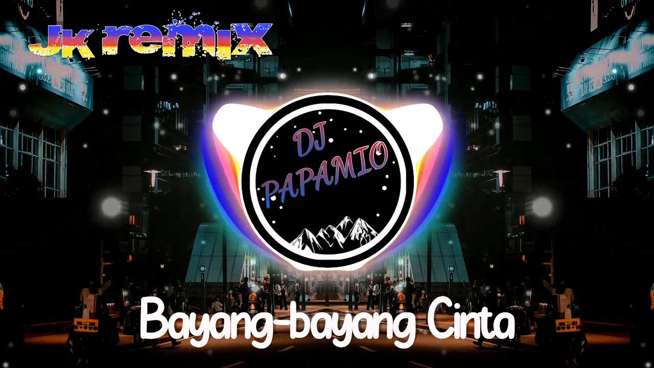 DJ Papamio - Bayang Bayang Cinta (JK Remix)