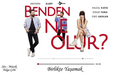 Birlikte Yaşamak - Benden ne olur (Soundtrack) Tolga Çebi