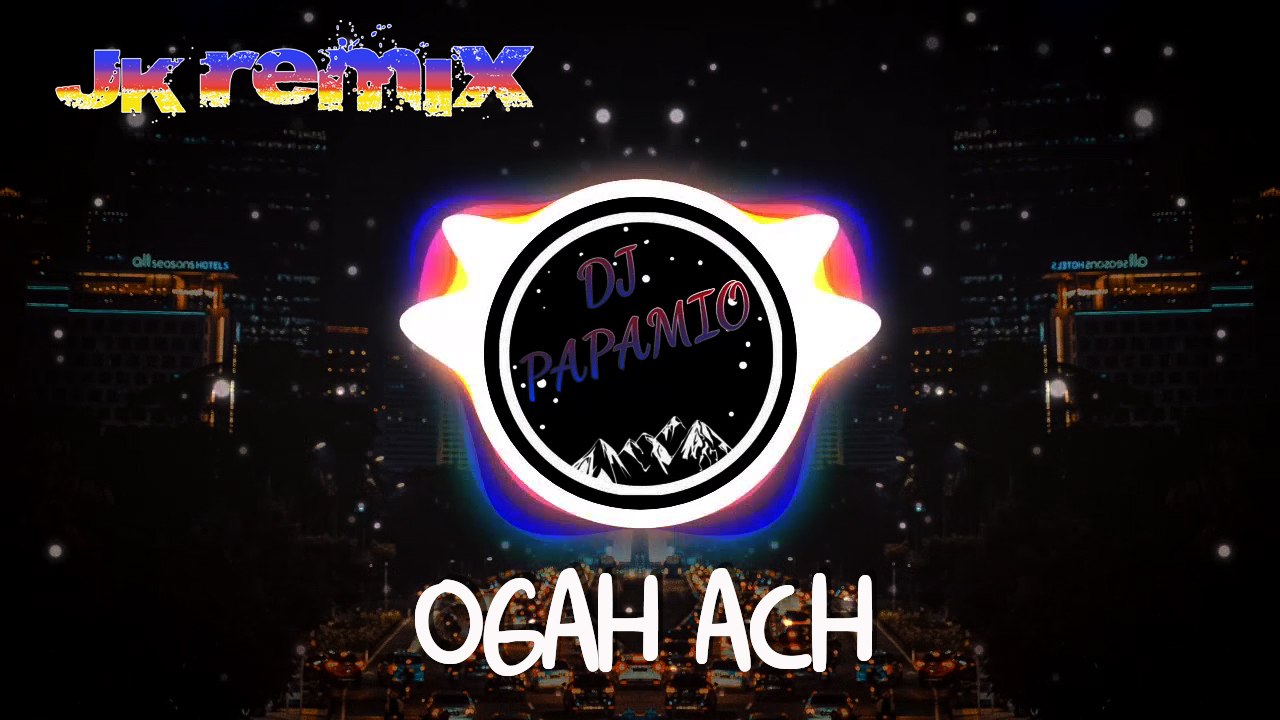 DJ Papamio - Ogah Ach (JK Remix)