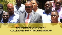 Nairobi MCAs lash out at colleagues for attacking Kananu