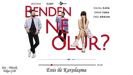 Enis ile Karşılaşma - Benden ne olur (Soundtrack) Tolga Çebi