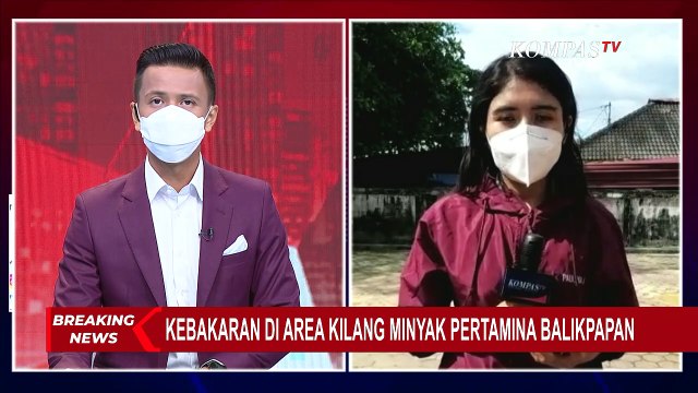 Update: Kebakaran Kilang Minyak Pertamina Balikpapan Padam, Proses Pendinginan Sedang Dilakukan