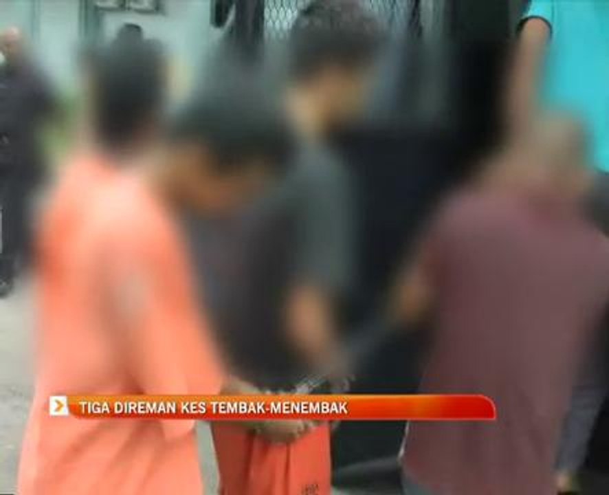 Tiga direman kes tembak-menembak