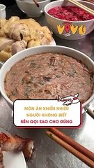 Món ăn khiến nhiều người không biết nên gọi sao cho đúng