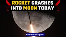 Rocket crashes into moon today | What will be impact of collision? | Oneindia News