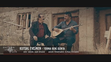 Kutsal Evcimen - Yorma Beni Dünya (Official Video)