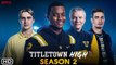 Titletown High Season 2 Trailer (2021) Netflix, Release Date, Cast, Plot, Episode 1, Ending,Review
