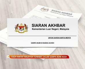 Tiada rakyat Malaysia terbabit dalam gempa bumi di Aceh