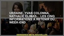 Ukraine, Ivan Colonna, Natalie Elimus... 5 choses à retenir du week-end