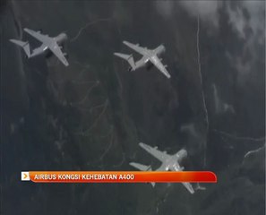 Airbus kongsi kehebatan A400