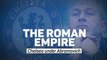 The Roman Empire: Chelsea under Abramovich