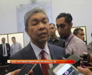 RUU 355 akan dibentangkan minggu ini