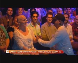 Lamar teman wanita pesakit kanser dalam siaran tv