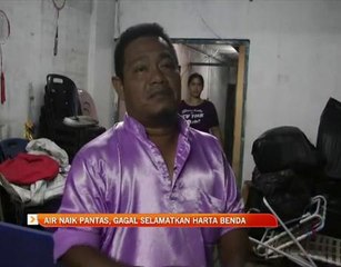 Air naik pantas, gagal selamatkan harta benda