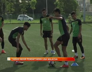 Tarikh akhir pendaftaran Liga Malaysia