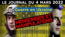 Guerre en Ukraine : mensonges et manipulations - JT du vendredi 4 mars 2022