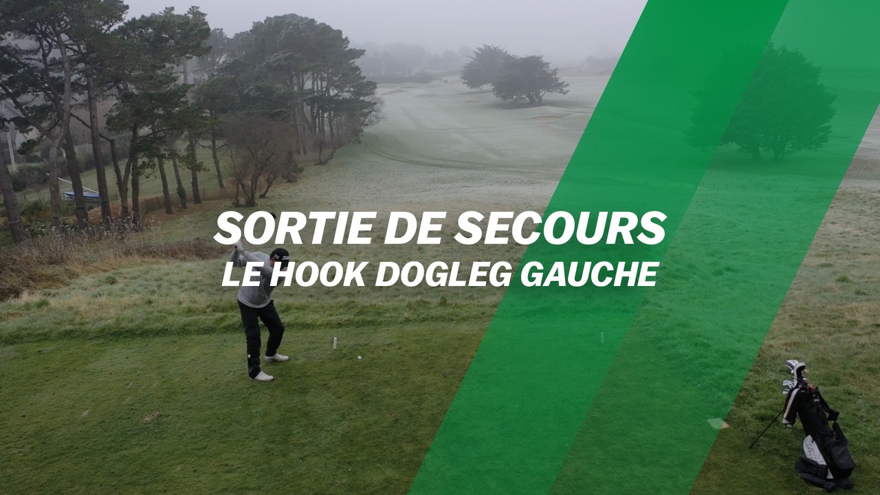 Sortie de secours : Le hook dogleg gauche