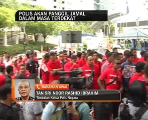Polis akan panggil Jamal dalam masa terdekat