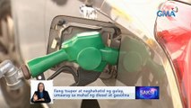 Ilang tsuper at naghahatid ng gulay, umaaray sa mahal ng diesel at gasolina | Saksi