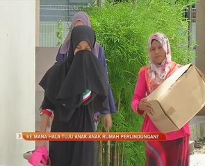 Ke mana hala tuju anak-anak rumah perlindungan?