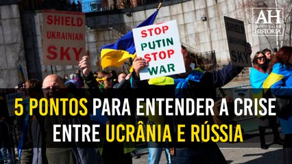 VEJA 5 PONTOS PARA ENTENDER A CRISE ENTRE UCRÂNIA E RÚSSIA