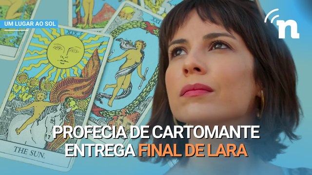 Final de Um Lugar Ao Sol: Escrito nas estrelas? Saiba com quem Lara termina a trama