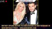Britney Spears Refers to Sam Asghari as Her 'Husband' in New Birthday Post! - 1breakingnews.com