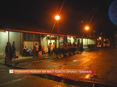 Pembantu rendah am maut kereta dipandu terbabas