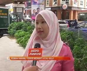 Rumah mahal: Terus menanti atau beli?