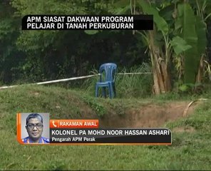 APM siasat dakwaan program pelajar di tanah perkuburan