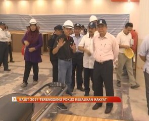 Bajet 2017 Terengganu fokus kebajikan rakyat