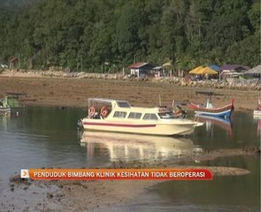 Penduduk bimbang klinik kesihatan tidak beroperasi