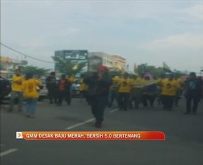 GMM desak Baju Merah, BERSIH 5.0 bertenang