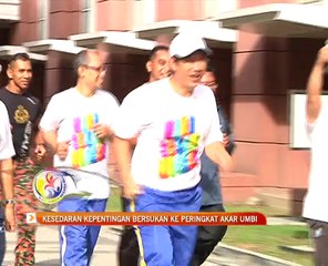 Kesedaran kepentingan bersukan ke peringkat akar umbi