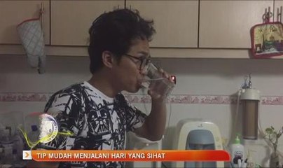 Tips mudah menjalani hari yang sihat