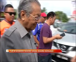 Tun M didakwa kecewa gagal guling kerajaan
