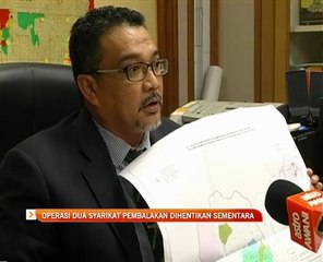 Operasi dua syarikat pembalakan dihentikan sementara