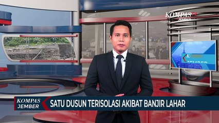 Satu Dusun Terisolasi Akibat Banjir Lahar Hujan Gunung Semeru