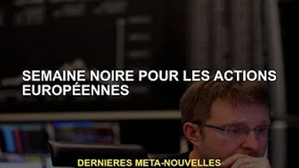 Une semaine noire pour les actions européennes