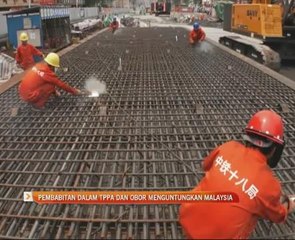 Pembabitan dalam TPPA dan Obor menguntungkan negara