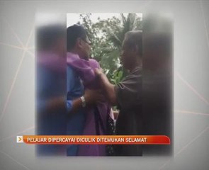 Pelajar dipercayai diculik ditemui selamat