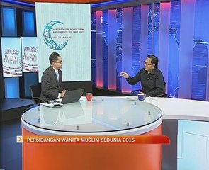 Analisis AWANI: Persidangan Wanita Muslim Sedunia 2016
