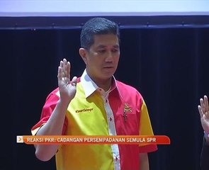 Reaksi PKR: Cadangan persempadanan semula SPR
