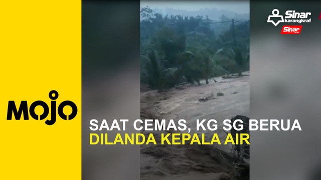 Saat cemas, Kg Sg Berua dilanda kepala air