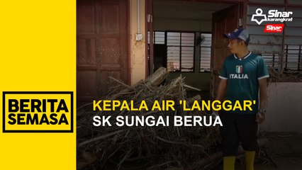 Kepala air 'langgar' SK Sungai Berua